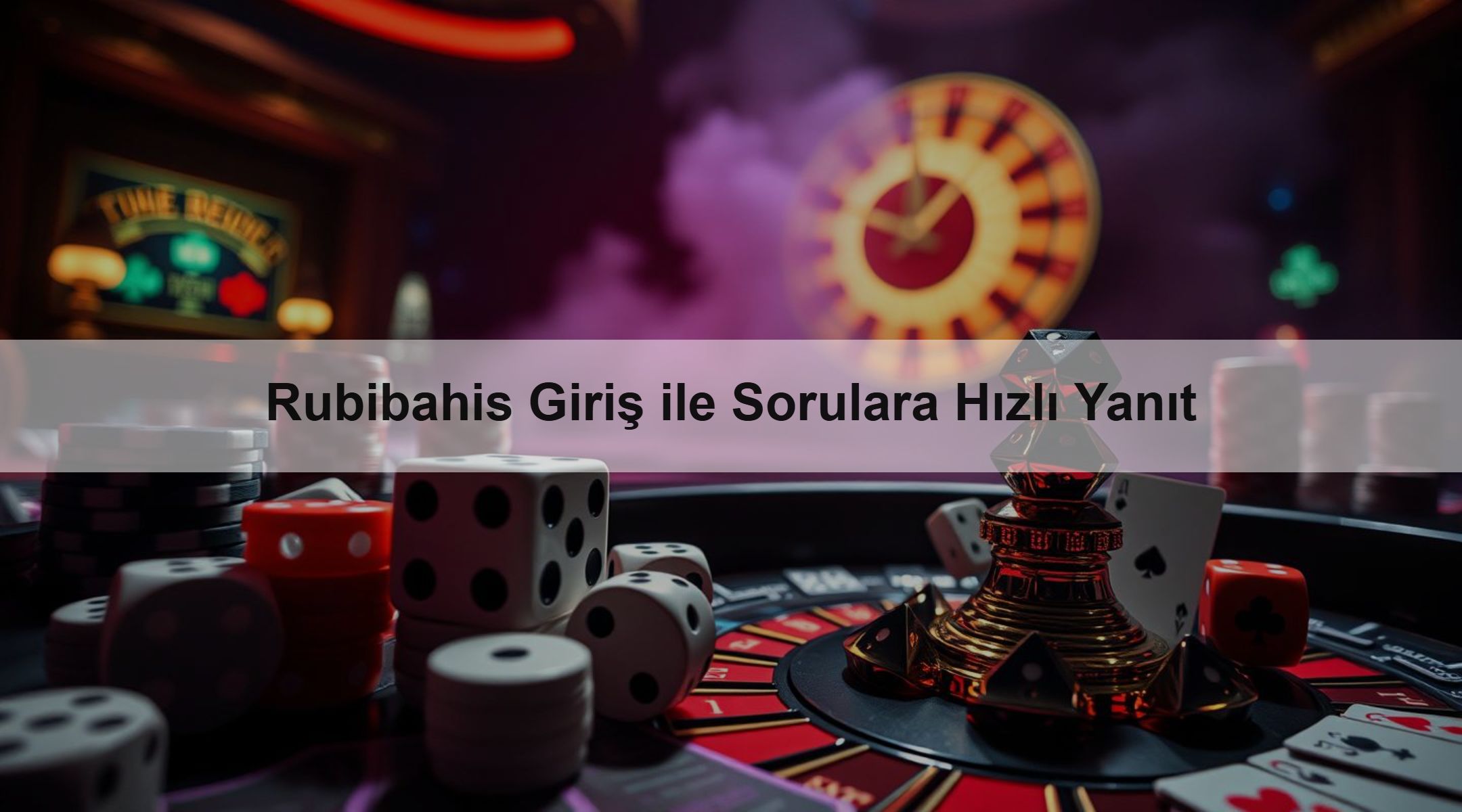 Rubibahis Giriş ile Sorulara Hızlı Yanıt