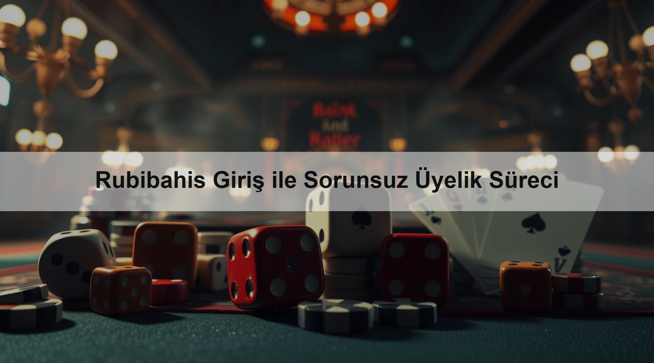 Rubibahis Giriş ile Sorunsuz Üyelik Süreci